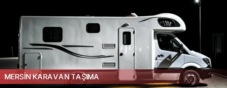 Mersin İli Karavan Taşıma